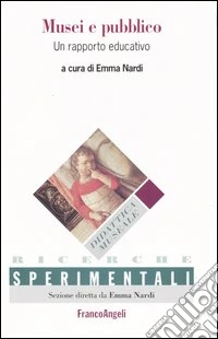 Musei e pubblico. Un rapporto educativo libro