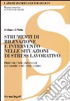 Strumenti di rilevazione e intervento nelle situazioni di stress lavorativo. Ricerche fra le professioni del sociale e del terzo settore libro