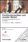 Familiendynamiken und sozialer bedarf. Soziodemographischer Survey in Südtirol libro