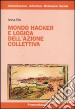 Mondo hacker e logica dell'azione collettiva libro