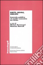 Diritti, regole, mercato. Economia pubblica ed analisi economica del diritto libro