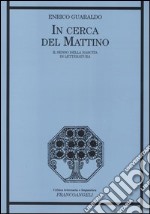 In cerca del mattino. Il senso della nascita in letteratura libro