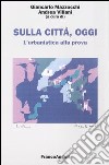 Sulla città, oggi. Vol. 9: L'urbanistica alla prova libro di Mazzocchi G. (cur.) Villani A. (cur.)