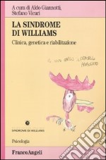 La sindrome di Williams. Clinica, genetica e riabilitazione libro