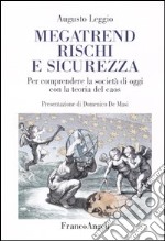 Megatrend, rischi e sicurezza. Per comprendere la società di oggi con la teoria del caos libro