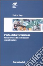 L'arte della formazione. Metafore della formazione esperienziale