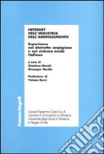 Internet nell'industria dell'abbigliamento. Esperienze nel distretto carpigiano e nel sistema moda italiano libro