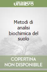 Metodi di analisi biochimica del suolo libro