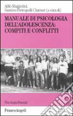 Manuale di psicologia dell'adolescenza: compiti e conflitti libro