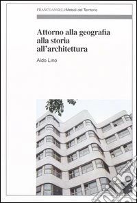 Attorno alla geografia, alla storia, all'architettura libro