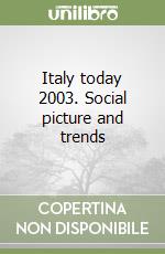 Italy today 2003. Social picture and trends libro