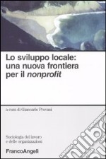 Lo sviluppo locale: una nuova frontiera per il nonprofit