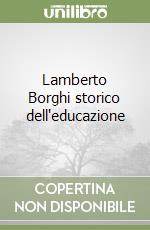 Lamberto Borghi storico dell'educazione libro