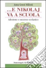 ... E Nikolaj va a scuola. Adozione e successo scolastico libro