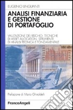 Analisi finanziaria e gestione di portafoglio. Valutazione del rischio, tecniche di asset allocation, strumenti di analisi tecnica e fondamentale