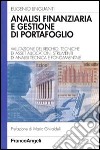 Analisi finanziaria e gestione di portafoglio. Valutazione del rischio, tecniche di asset allocation, strumenti di analisi tecnica e fondamentale libro