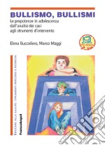 Bullismo, bullismi. Le prepotenze in adolescenza, dall'analisi dei casi agli strumenti d'intervento. Con CD-ROM libro