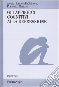 Gli approcci cognitivi alla depressione libro