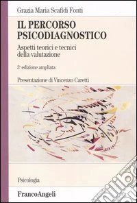 Il percorso psicodiagnostico. Aspetti teorici e tecnici della valutazione libro