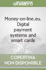 Money-on-line.eu. Digital payment systems and smart cards libro