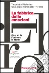 La fabbrica delle emozioni. Come si fa l'editore in Italia libro