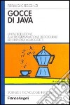 Gocce di Java. Un'introduzione alla programmazione procedurale ed orientata agli oggetti libro