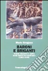 Baroni e briganti. Classi dirigenti e mafia nella Sicilia del latifondo (1861-1950) libro di Siragusa Mario