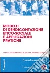 Modelli di rendicontazione etico-sociale e applicazioni pratiche libro di Rusconi G. (cur.) Dorigatti M. (cur.)