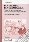 Psicoterapia psicodrammatica. Sviluppo del modello moreniano nel lavoro terapeutico con gruppi di adulti libro di Boria Giovanni