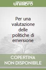 Per una valutazione delle politiche di emersione libro