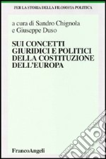 Sui concetti giuridici e politici della costituzione dell'Europa libro