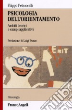 Psicologia dell'orientamento. Ambiti teorici e campi applicativi libro