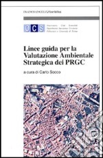 Linee guida per la valutazione ambientale strategica dei PRGC libro