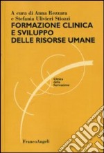 Formazione clinica e sviluppo delle risorse umane libro