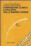 Formazione clinica e sviluppo delle risorse umane libro di Rezzara A. (cur.) Ulivieri Stiozzi S. (cur.)