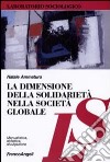 La dimensione della solidarietà nella società globale libro