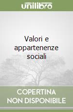 Valori e appartenenze sociali