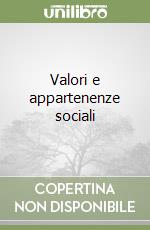 Valori e appartenenze sociali libro