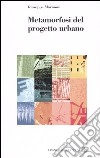 Metamorfosi del progetto urbano libro