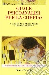 Quale psicoanalisi per la coppia? libro