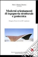 Moderni orientamenti di ingegneria strutturale e geotecnica. Omaggio a Franco Levi nel suo novantesimo compleanno libro