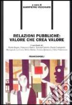 Relazioni pubbliche: valore che crea valore libro