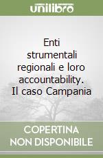 Enti strumentali regionali e loro accountability. Il caso Campania libro