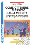 Come ottenere il massimo dalla vendita. La direzione del personale di vendita: 9 metodi per promuovere le vendite libro