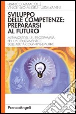 Sviluppo delle competenze: prepararsi al futuro. Metamorfosi, un programma per il potenziamento delle abilità cognitivo-emotive