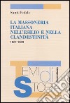 La massoneria italiana nell'esilio e nella clandestinità 1927-1939 libro di Fedele Santi