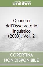 Quaderni dell'Osservatorio linguistico (2003). Vol. 2 libro