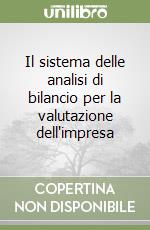 Il sistema delle analisi di bilancio per la valutazione dell'impresa