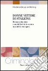 Donne vittime di stalking. Riconoscimento e modelli di intervento in ambito europeo libro di Modena Group on Stalking (cur.)