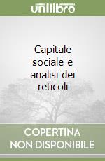 Capitale sociale e analisi dei reticoli libro